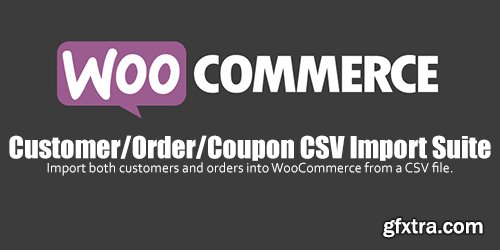 WooCommerce - Customer/Order/Coupon CSV Import Suite v3.1.2