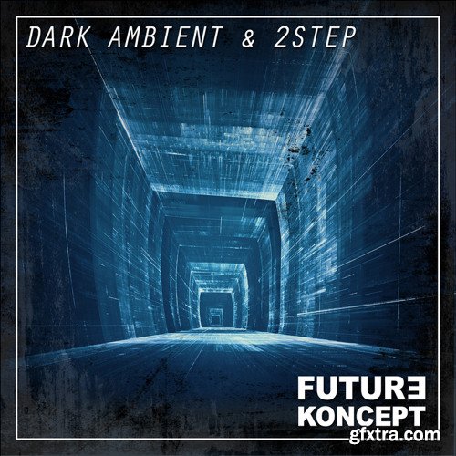 Future Koncept Dark Ambient & 2-Step WAV MIDI-TZG