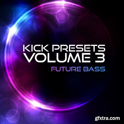 Sonic Academy KICK 2 Prsts Vol 3 Future Bass-TZG