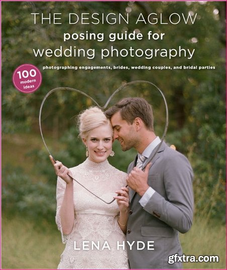 The Design Aglow Posing Guide for Wedding Photography