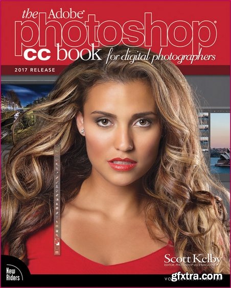 The Adobe Photoshop CC Book for Digital Photographers (2017 release) (Voices That Matter)