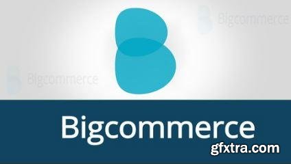Create, Manage & Customize your OnLine Store by Bigcommerce