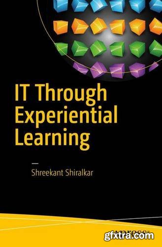 IT Through Experiential Learning: Learn, Deploy and Adopt IT through Gamification