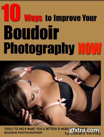 10 ways to Improve Your Boudoir Photography NOW