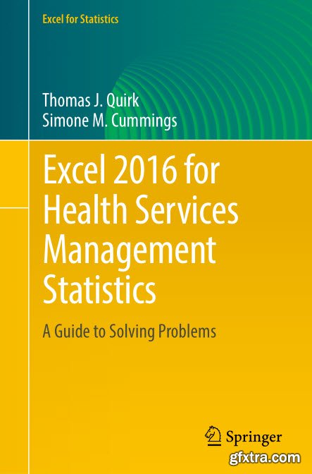 Excel 2016 for Health Services Management Statistics: A Guide to Solving Problems