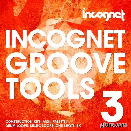 Incognet Groove Tools Vol 3 WAV MiDi Presets Bonus-FANTASTiC