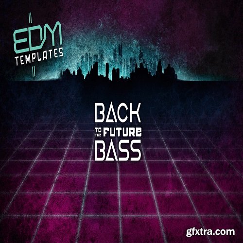 EDM Templates Back to The Future Bass Vol 3 MULTiFORMAT-TZG