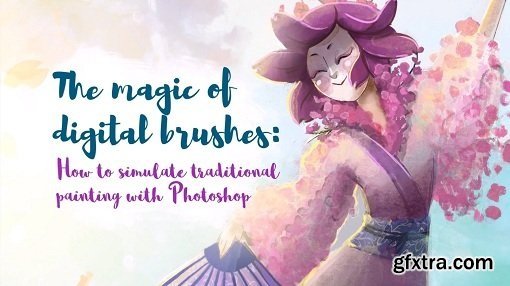 The magic of digital brushes: How to simulate traditional painting with Photoshop