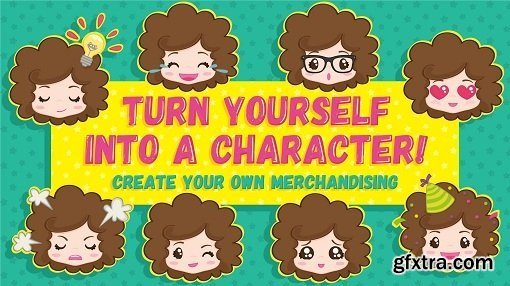 Turn yourself into a character! Create your Own Merchandising