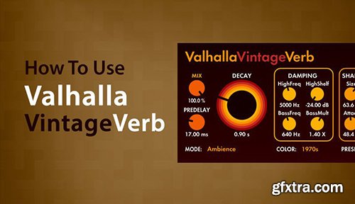 Sonic Academy How To Use Valhalla Vintage Verb with Paolo Mojo TUTORiAL-SYNTHiC4TE
