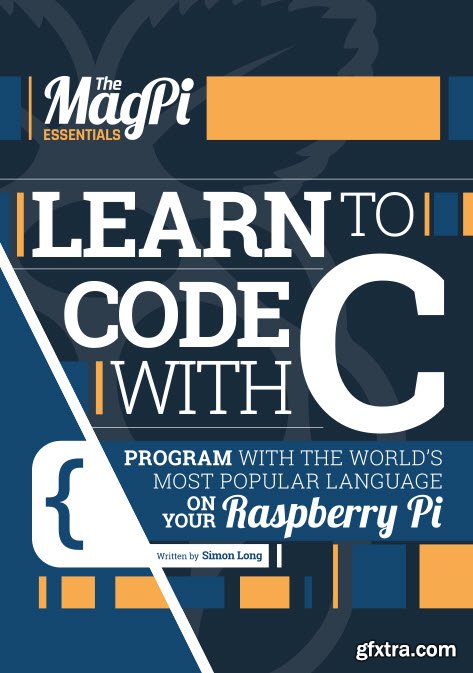 The Magpi Essentials - Learn To Code With C
