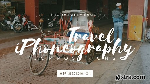 Photography Basic : Travel iPhoneography - Compositions