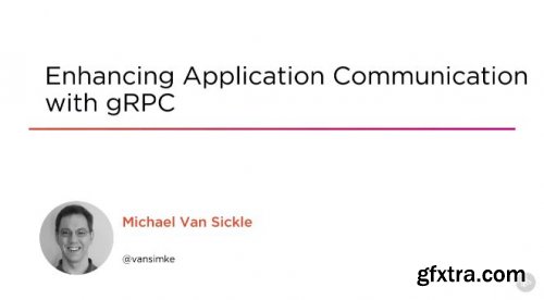 Enhancing Application Communication with gRPC