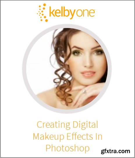 KelbyOne - Creating Digital Makeup Effects in Photoshop