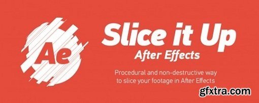 Slice it Up v2.0 for Adobe After Effects