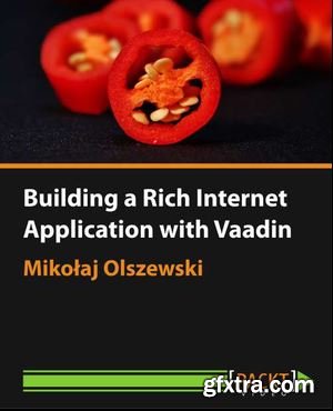 Building a Rich Internet Application with Vaadin