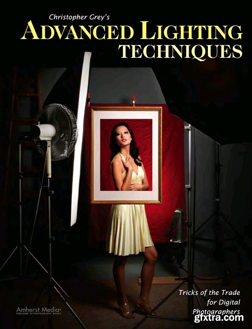Christopher Grey\'s Advanced Lighting Techniques: Tricks of the Trade for Digital Photographers