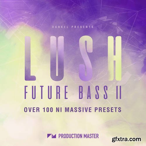 Production Master Lush Future Bass II For NATiVE iNSTRUMENTS MASSiVE-DISCOVER