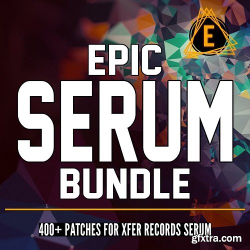 Electronisounds Epic Serum Bundle For XFER RECORDS SERUM-DISCOVER