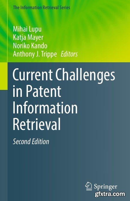 Current Challenges in Patent Information Retrieval, Second Edition