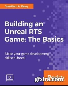 Building an Unreal RTS Game The Basics