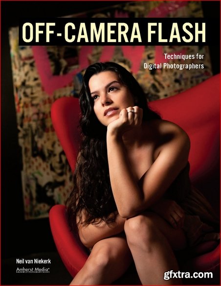 Off-Camera Flash: Techniques for Digital Photographers