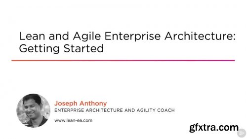 Lean and Agile Enterprise Architecture: Getting Started
