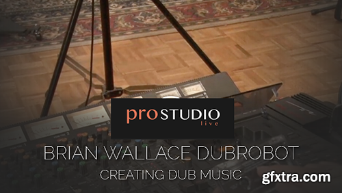 Pro Studio Live Brian Wallace Dubrobot Creating Dub Music UNCUT TUTORiAL-SYNTHiC4TE