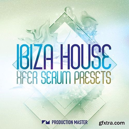 Production Master Ibiza House WAV MiDi Xfer Serum Presets-FANTASTiC