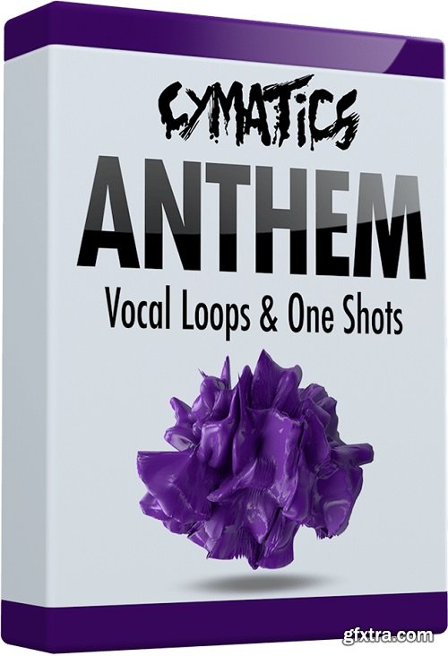 Cymatics Anthem Vocal Loops & One Shots WAV-HsM
