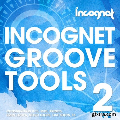 Incognet Incognet Groove Tools Vol 2 WAV MiDi LENNAR DiGiTAL SYLENTH1 REVEAL SOUND SPiRE-FANTASTiC
