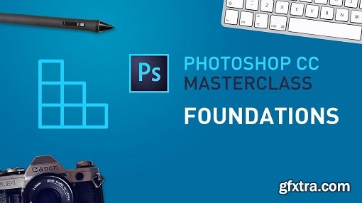 Photoshop CC Masterclass - Foundations (Part 1)