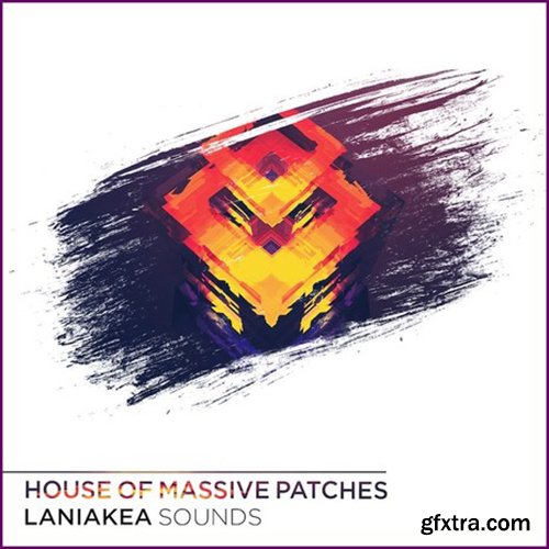 Laniakea Sounds House Of Massive Patches For NATiVE iNSTRUMENTS MASSiVE-DISCOVER