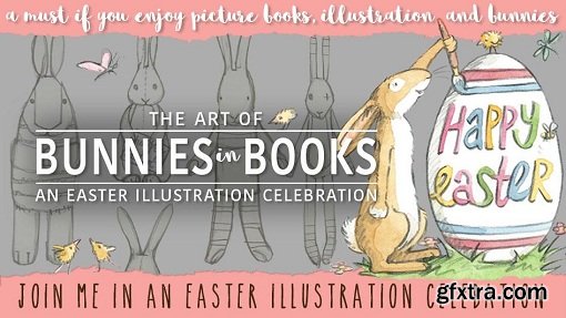 The Art of Bunnies in Books - an Easter Illustration Celebration