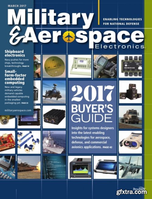 Military & Aerospace Electronics - March 2017 (Buyers Guide)