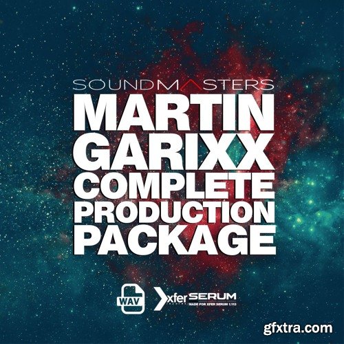 Sound Masters MARTIN GARIXX Complete Production Package WAV MiDi XFER RECORDS SERUM ABLETON LiVE PROJECT-DISCOVER