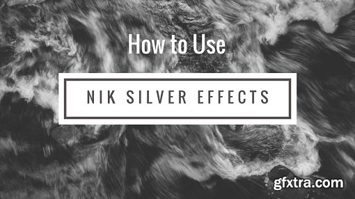 Create Stunning Black and White Images with Nik Silver Efex Pro 2