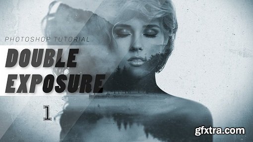 How to create a Double Exposure effect in Photoshop CC / part 1