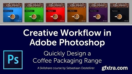 Creative Workflow in Adobe Photoshop - Quickly Design a Coffee Packaging Range