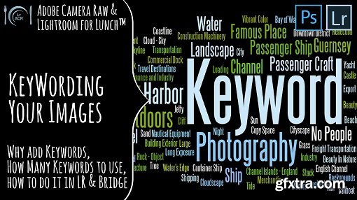 Adobe Camera Raw and Lightroom for Lunch™ - Keywording Images in Bridge and Lightroom