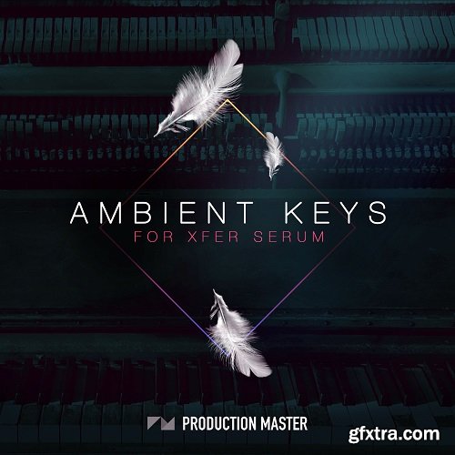 Production Master Ambient Keys For XFER RECORDS SERUM-DISCOVER