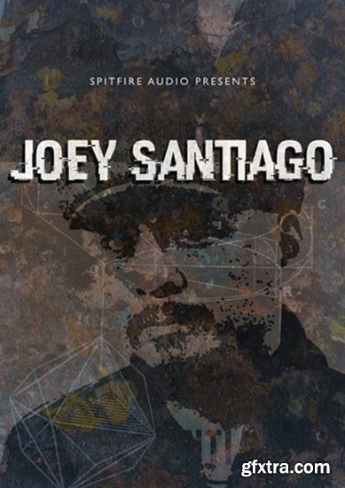 Spitfire Audio Joey Santiago KONTAKT-FANTASTiC