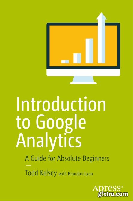 Introduction to Google Analytics A Guide for Absolute Beginners