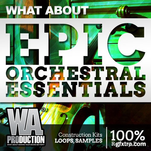 WA Production What About Epic Orchestral Essentials WAV MiDi-FANTASTiC
