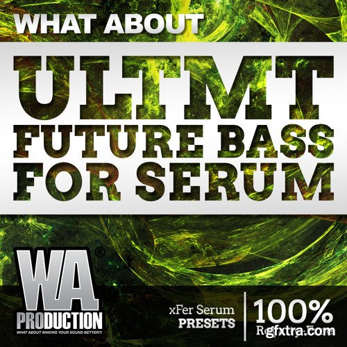 WA Production What About ULTMT Future Bass For Serum-MAGNETRiXX