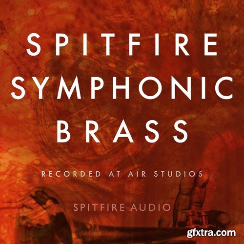 Spitfire Audio Spitfire Symphonic Brass KONTAKT-FANTASTiC