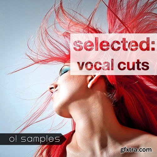 O! Samples Selected Vocal Cuts WAV-FANTASTiC