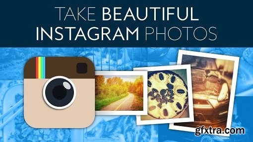 Instagram: Take Beautiful Photos That Will Leave Your Friends Speechless! (PART 1)