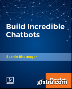 Build Incredible Chatbots