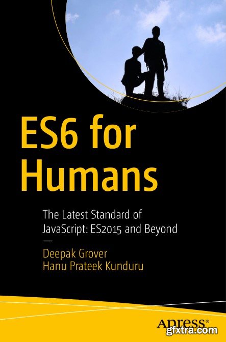 ES6 for Humans The Latest Standard of JavaScript: ES2015 and Beyond